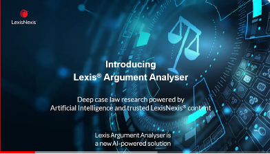 Introducing Lexis® Argument Analyser, deep case law research powered by Artificial Intelligence and trusted LexisNexis® content